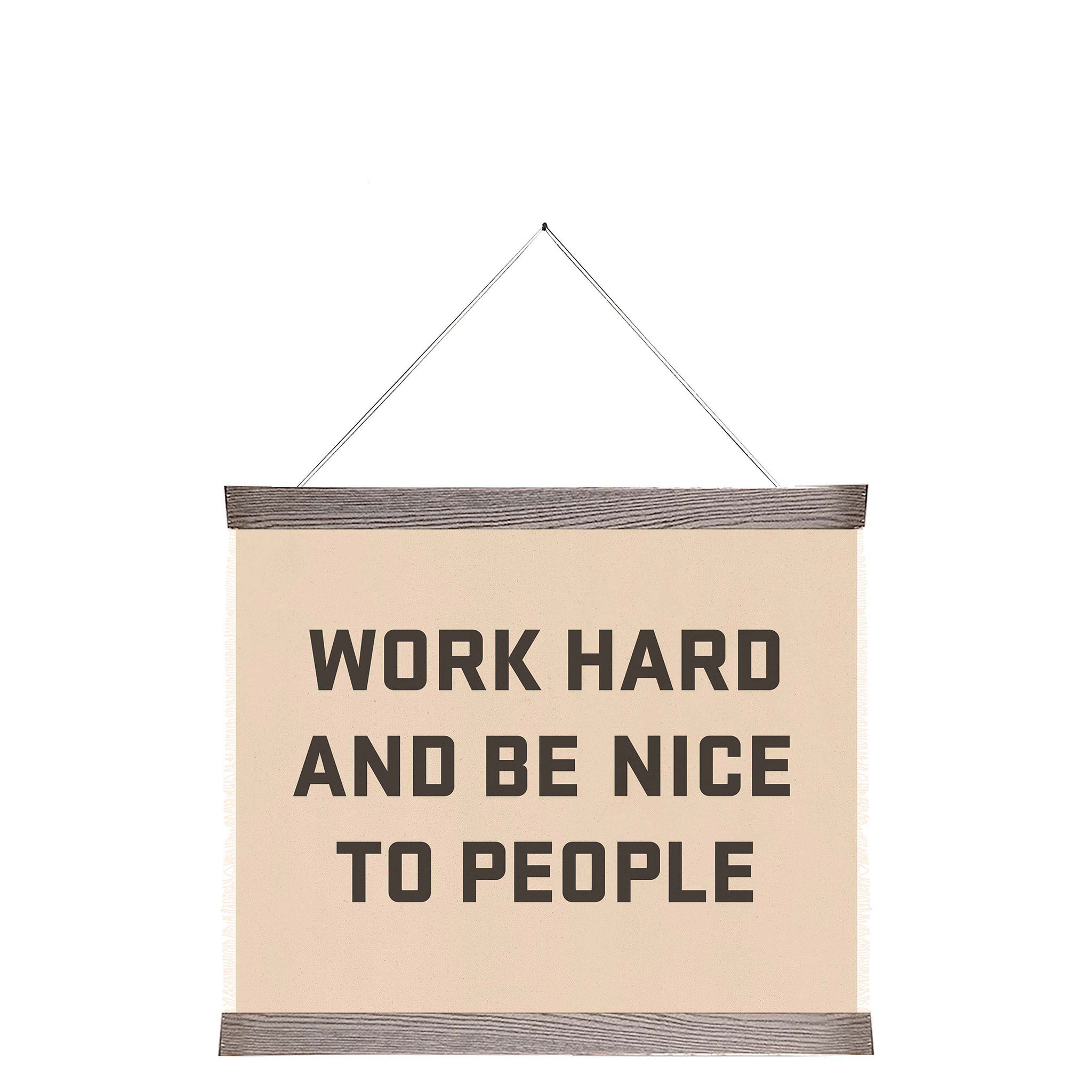 Work Hard and Be Nice to People I - Pure Salt Shoppe