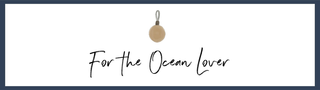 For the Ocean Lover - Pure Salt Shoppe